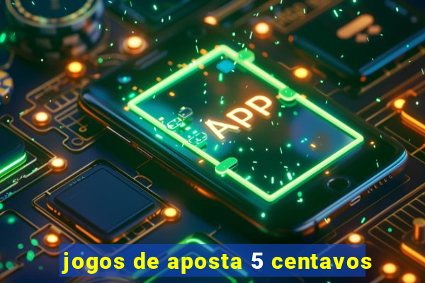 jogos de aposta 5 centavos